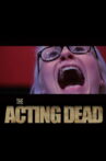 The Acting Dead Movie Streaming Online