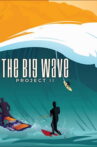 The Big Wave Project II Movie Streaming Online