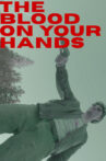 The Blood on Your Hands Movie Streaming Online