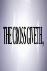 The Cross Giveth, Movie Streaming Online