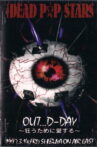THE DEAD P☆P STARS「OUT...D-DAY ~Kuruu Tame ni Aisuru~」 Movie Streaming Online