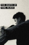 The Death of Tom, Black Movie Streaming Online