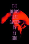 The Demon That Danced By My Side Movie Streaming Online