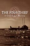 The Fish Thief: A Great Lakes Mystery Movie Streaming Online