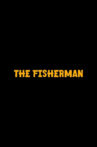 The Fisherman Movie Streaming Online