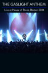 The Gaslight Anthem: Live At House Of Blues Boston 2014 Movie Streaming Online