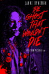 The Ghost That Wouldn't Die Movie Streaming Online