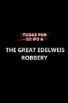 The Great Edelweis Robbery Movie Streaming Online