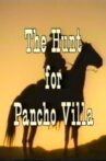 The Hunt for Pancho Villa Movie Streaming Online