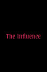 The Influence Movie Streaming Online