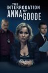 The Interrogation of Anna Goode Movie Streaming Online