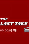 The Last Take Movie Streaming Online