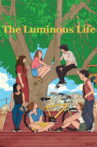 The Luminous Life Movie Streaming Online