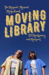 The Magical, Musical, Magnificent Moving Library of Montgomery and Margaret Movie Streaming Online