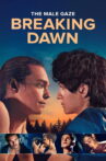 The Male Gaze: Breaking Dawn Movie Streaming Online