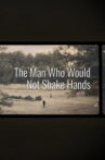 The Man Who Would Not Shake Hands Movie Streaming Online