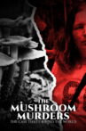 The Mushroom Murders: The Case That Gripped the World Movie Streaming Online