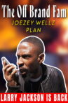 The Off Brand Fam Joezey Wellz Plan Movie Streaming Online