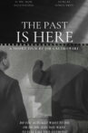 The Past Is Here Movie Streaming Online