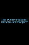 the post-feminist dissonance project Movie Streaming Online