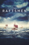 The Raftsmen Movie Streaming Online