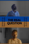 The Real Question Movie Streaming Online