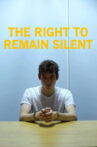 The Right To Remain Silent Movie Streaming Online