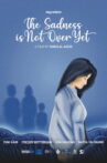 The Sadness is Not Over Yet Movie Streaming Online