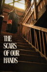 The Scars of Our Hands Movie Streaming Online