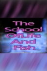 The School of Life And Fish Movie Streaming Online