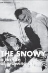 The Snowy: A Dream of Growing Up Movie Streaming Online