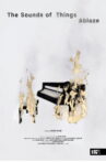 The Sounds of Things Ablaze Movie Streaming Online