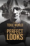 The Toxic World Of Perfect Looks Movie Streaming Online
