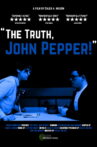 "The Truth, John Pepper!" Movie Streaming Online