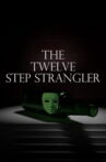 The Twelve Step Strangler Movie Streaming Online