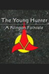 The Young Hunter: A Klingon Folktale Movie Streaming Online
