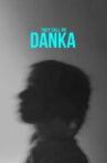 They Call Me Danka Movie Streaming Online