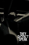 They Don't Speak Movie Streaming Online