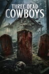Three Dead Cowboys Movie Streaming Online
