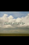Three Miles Up Movie Streaming Online