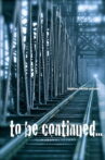 To be Continued Movie Streaming Online