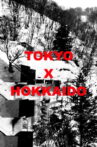 TOKYO X HOKKAIDO Movie Streaming Online