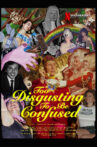 Too Disgusting To Be Confused Movie Streaming Online