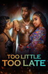 Too Little Too Late Movie Streaming Online