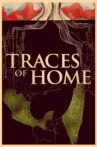 Traces of Home Movie Streaming Online