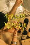 Traços e Memória Movie Streaming Online