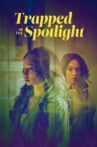 Trapped in the Spotlight Movie Streaming Online