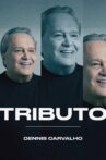 Tributo: Dennis Carvalho Movie Streaming Online