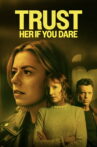 Trust Her If You Dare Movie Streaming Online