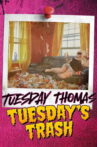 Tuesday's Trash Movie Streaming Online